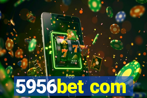 5956bet com